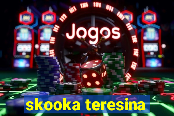 skooka teresina